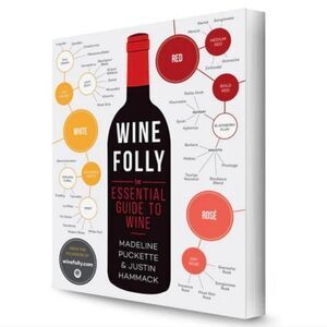 Wine Folly The Essential Guide to Wine by Madeline Puckette & Justin Hammack